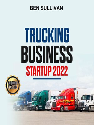 cover image of Trucking Business Startup 2022
